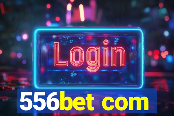 556bet com